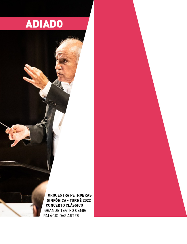 Evento: ADIADO | Orquestra Petrobras Sinfônica – Turnê 2022 – Concerto Clássico